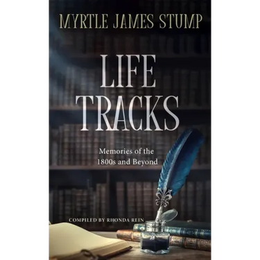 Life Tracks: Memories of the 1800s and Beyond