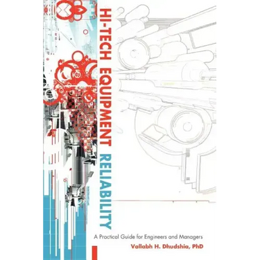 Hi-Tech Equipment Reliability: A Practical Guide for Engineers and Managers