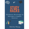 Study Hacks: Ultimate strategy to become a topper forever