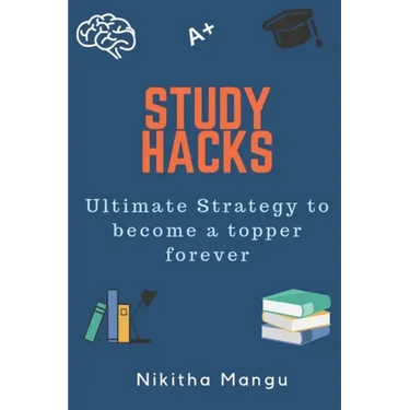 Study Hacks: Ultimate strategy to become a topper forever