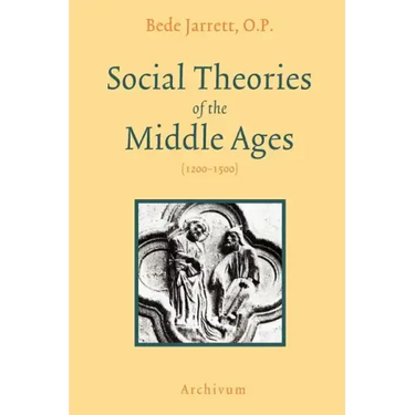 Social Theories of the Middle Ages (1200-1500)