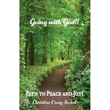 Going with God!!: Path to Peace and Joy!