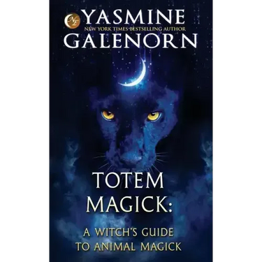 Totem Magick: A Witch's Guide to Animal Magick