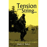 Tension on the String...: Classic Bowhunting Tales and Insights