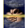 Called To Serve... The Minister in the Making: A Roadmap to Ministerial (with companion workbook)