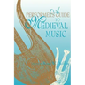 A Performer's Guide to Medieval Music: Early Music America: Performer's Guides to Early Music