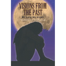 Visions from the Past: My Life, My Story