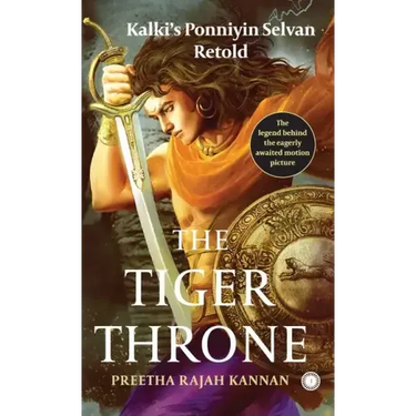 The Tiger Throne: Kalki's Ponniyin Selvan Retold