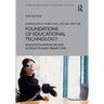 Foundations of Educational Technology: Integrative Approaches and Interdisciplinary Perspectives