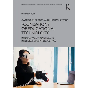 Foundations of Educational Technology: Integrative Approaches and Interdisciplinary Perspectives