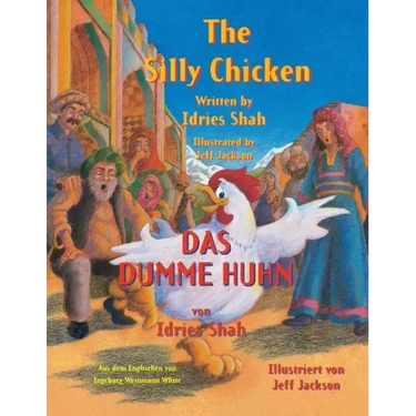 The Silly Chicken -- Das dumme Huhn: Bilingual English-German Edition / Zweisprachige Ausgabe Englisch-Deutsch