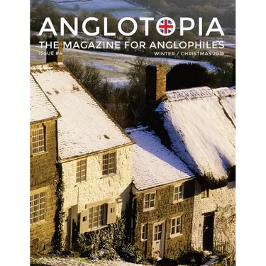 Anglotopia Magazine - Issue #4 - The Christmas Issue, Dorset, Tolkien, Mini Cooper, Christmas in England, and More! - The Anglophile Magazine: The Ang