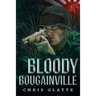 Bloody Bougainville: WWII Novel (164th Regiment Book 2)