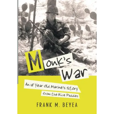 Monk's War: An 18 Year Old Marine's Story from the Rice Paddies