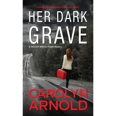 Her Dark Grave: A completely gripping bone-chilling crime thriller