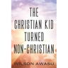 The Christian Kid Turned Non-Christian