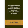The Life and Adventures of Kit Carson, the Nestor of the Rocky Mountains, from Facts Narrated by Himself