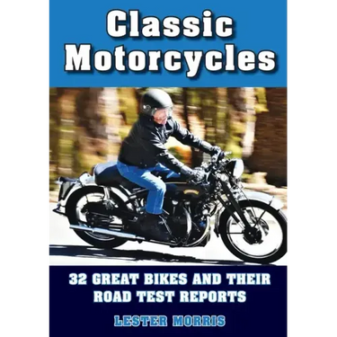 Classic Motorcycles: 32 great bikes and their road test reports