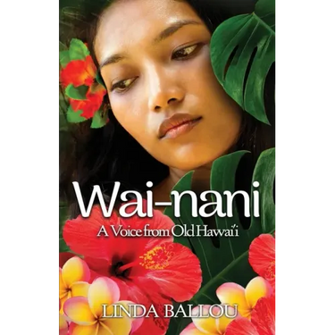 Wai-nani: A Voice from Old Hawai'i