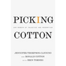 Picking Cotton: Our Memoir of Injustice and Redemption