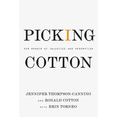 Picking Cotton: Our Memoir of Injustice and Redemption