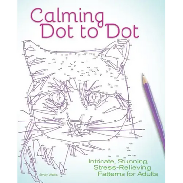 Calming Dot to Dot: Intricate, Stunning, Stress-Relieving Patterns for Adults