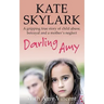 Darling Amy: A Gripping True Story of Child Abuse, Betrayal and a Mother's Neglect