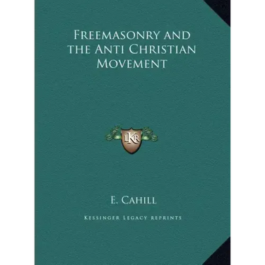 Freemasonry and the Anti Christian Movement