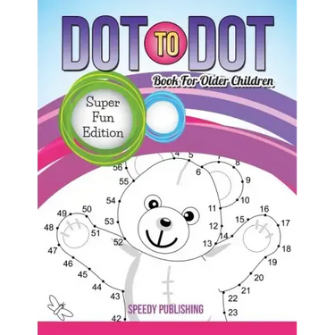 Dot To Dot Book For Older Children: Super Fun Edition