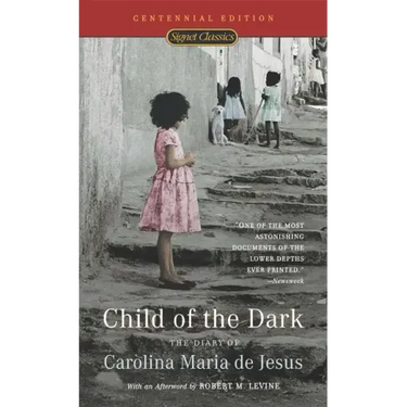 Child of the Dark: Child of the Dark: The Diary Of Carolina Maria De Jesus