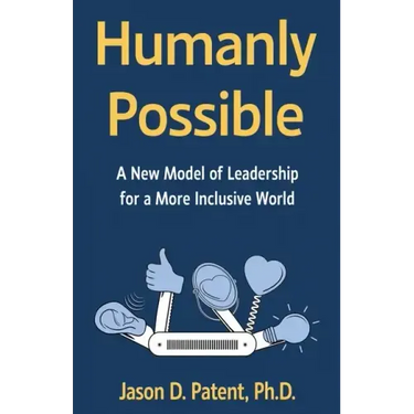 Humanly Possible: A New Model of Leadership for a More Inclusive World