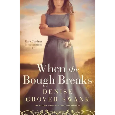 When the Bough Breaks: Rose Gardner Investigations #6
