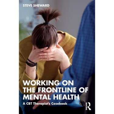Working on the Frontline of Mental Health: A CBT Therapist's Casebook