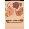 Rooted and Radiant: Women's Narratives of Leadership