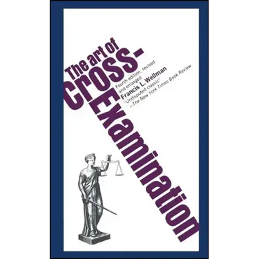 The Art of Cross Examination