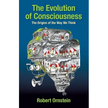 The Evolution of Consciousness: The Origins of the Way We Think