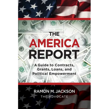 The America Report: A Guide to Contracts, Grants, Loans, and Political Empowerment