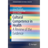 Cultural Competence in Health: A Review of the Evidence