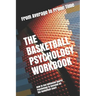 The Basketball Psychology Workbook: How to Use Advanced Sports Psychology to Succeed on the Basketball Court
