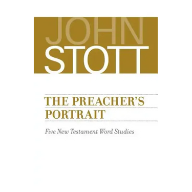 The Preacher's Portrait: Five New Testament Word Studies