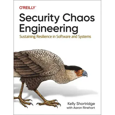 Security Chaos Engineering: Sustaining Resilience in Software and Systems