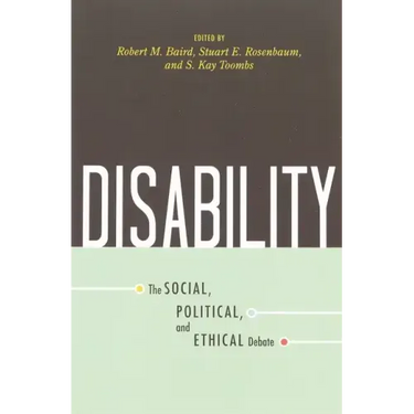 Disability: The Social, Political, and Ethical Debate
