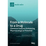 From a Molecule to a Drug: Chemical Features Enhancing Pharmacological Potential