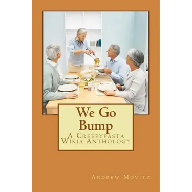 We Go Bump: A Creepypasta Wikia Anthology