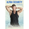 Alpha Security: The Complete Romance Series