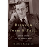 Between Form and Faith: Graham Greene and the Catholic Novel
