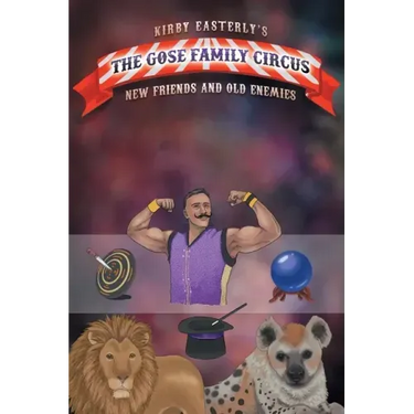 The Gose Family Circus: New Friends And Old Enemies