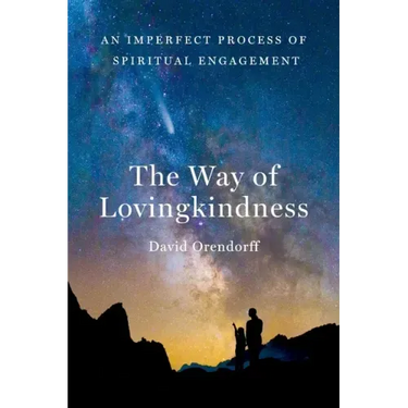 The Way of Lovingkindness: An Imperfect Process of Spiritual Engagement