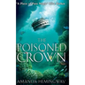 The Poisoned Crown: The Sangreal Trilogy Three
