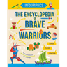 The Encyclopedia of Brave Warriors: Warriors & Weapons in Facts & Figures